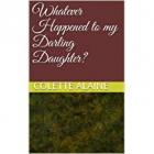 Whatever Happened to my Darling Daughter?